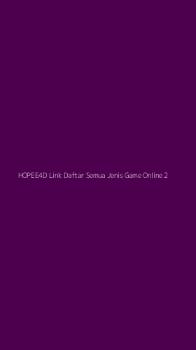 Tampilan Antarmuka Aplikasi Hopee4d Link Daftar Semua Jenis Game Online - 2