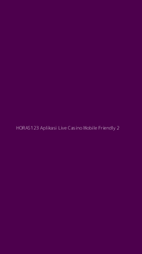 Tampilan Antarmuka Aplikasi Horas123 Aplikasi Live Casino Mobile Friendly - 2