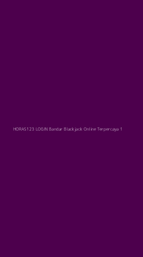 Tampilan Antarmuka Aplikasi Horas123 Login Bandar Blackjack Online Terpercaya - 1
