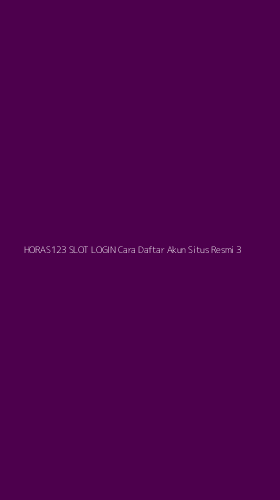 Tampilan Antarmuka Aplikasi Horas123 Slot Login Cara Daftar Akun Situs Resmi - 3