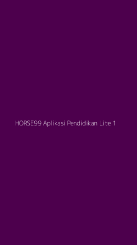 Tampilan Antarmuka Aplikasi Horse99 Aplikasi Pendidikan Lite - 1