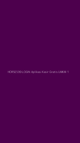 Tampilan Antarmuka Aplikasi Horses99 Login Aplikasi Kasir Gratis Umkm - 1