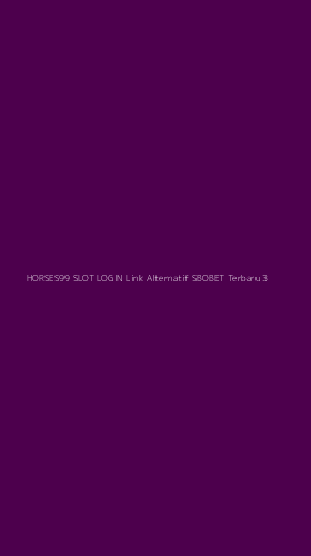 Tampilan Antarmuka Aplikasi Horses99 Slot Login Link Alternatif Sbobet Terbaru - 3