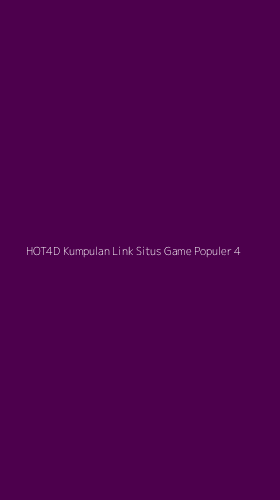 Tampilan Antarmuka Aplikasi Hot4d Kumpulan Link Situs Game Populer - 4