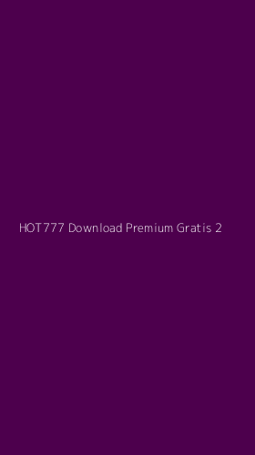 Tampilan Antarmuka Aplikasi Hot777 Download Premium Gratis - 2