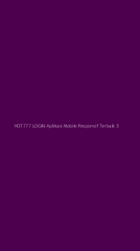 Tampilan Antarmuka Aplikasi Hot777 Login Aplikasi Mobile Responsif Terbaik - 3