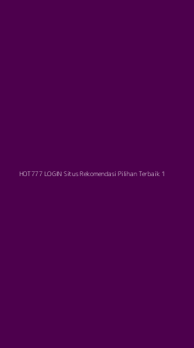 Tampilan Antarmuka Aplikasi Hot777 Login Situs Rekomendasi Pilihan Terbaik - 1