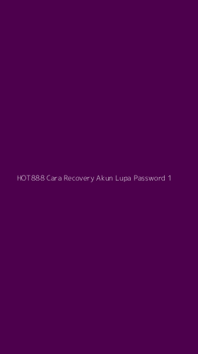 Tampilan Antarmuka Aplikasi Hot888 Cara Recovery Akun Lupa Password - 1