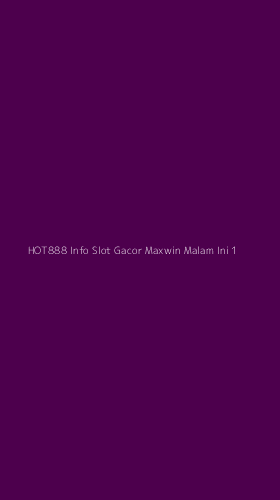 Tampilan Antarmuka Aplikasi Hot888 Info Slot Gacor Maxwin Malam Ini - 1