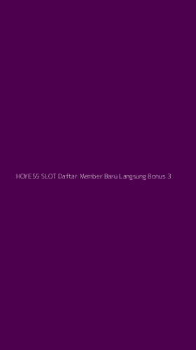 Tampilan Antarmuka Aplikasi Hoye55 Slot Daftar Member Baru Langsung Bonus - 3