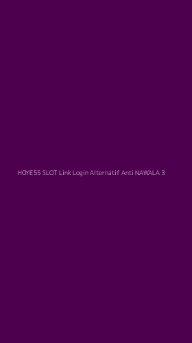 Tampilan Antarmuka Aplikasi Hoye55 Slot Link Login Alternatif Anti Nawala - 3