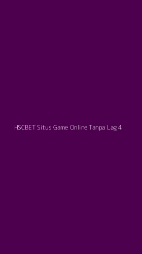 Tampilan Antarmuka Aplikasi Hscbet Situs Game Online Tanpa Lag - 4