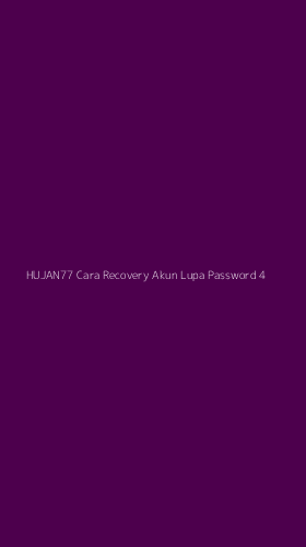Tampilan Antarmuka Aplikasi Hujan77 Cara Recovery Akun Lupa Password - 4