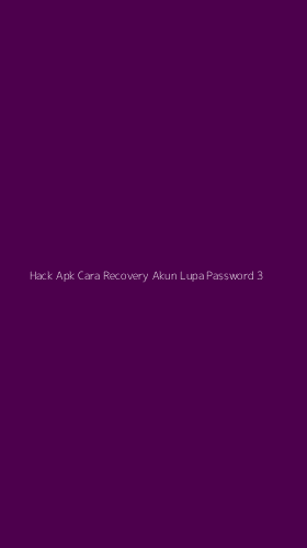 Tampilan Antarmuka Aplikasi Hack Apk Cara Recovery Akun Lupa Password - 3