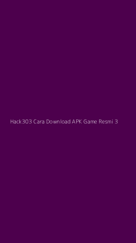 Tampilan Antarmuka Aplikasi Hack303 Cara Download Apk Game Resmi - 3