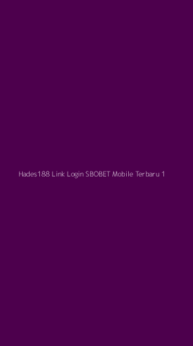 Tampilan Antarmuka Aplikasi Hades188 Link Login Sbobet Mobile Terbaru - 1