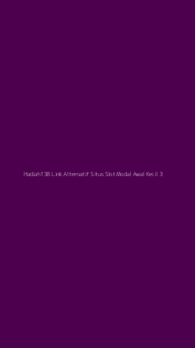 Tampilan Antarmuka Aplikasi Hadiah138 Link Alternatif Situs Slot Modal Awal Kecil - 3