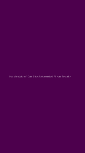 Tampilan Antarmuka Aplikasi Hadiahrajatoto4 Com Situs Rekomendasi Pilihan Terbaik - 4