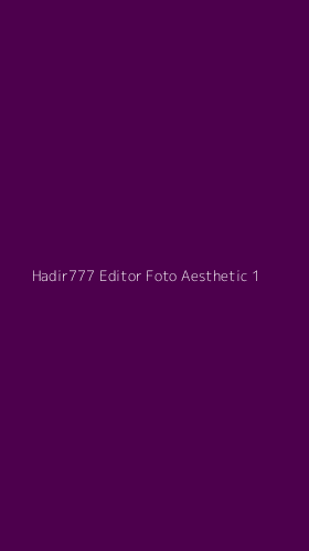 Tampilan Antarmuka Aplikasi Hadir777 Editor Foto Aesthetic - 1