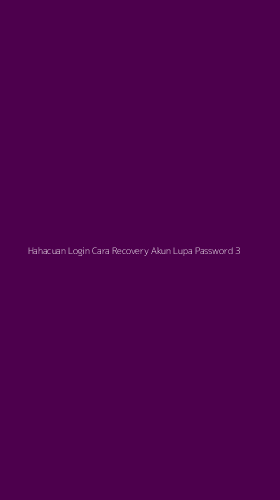 Tampilan Antarmuka Aplikasi Hahacuan Login Cara Recovery Akun Lupa Password - 3