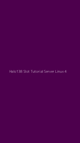 Tampilan Antarmuka Aplikasi Halo138 Slot Tutorial Server Linux - 4
