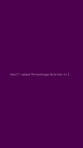 Tampilan Antarmuka Aplikasi Halo77 Jadwal Pertandingan Bola Hari Ini - 2