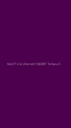 Tampilan Antarmuka Aplikasi Halo77 Link Alternatif Sbobet Terbaru - 3