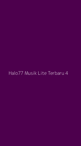 Tampilan Antarmuka Aplikasi Halo77 Musik Lite Terbaru - 4