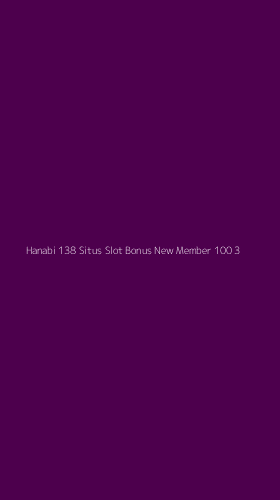 Tampilan Antarmuka Aplikasi Hanabi 138 Situs Slot Bonus New Member 100 - 3