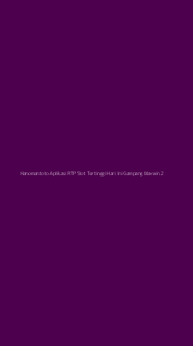 Tampilan Antarmuka Aplikasi Hanomantoto Aplikasi Rtp Slot Tertinggi Hari Ini Gampang Maxwin - 2