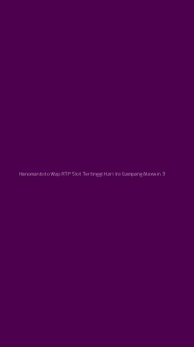 Tampilan Antarmuka Aplikasi Hanomantoto Wap Rtp Slot Tertinggi Hari Ini Gampang Maxwin - 3