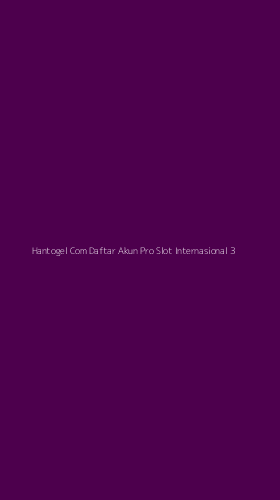 Tampilan Antarmuka Aplikasi Hantogel Com Daftar Akun Pro Slot Internasional - 3