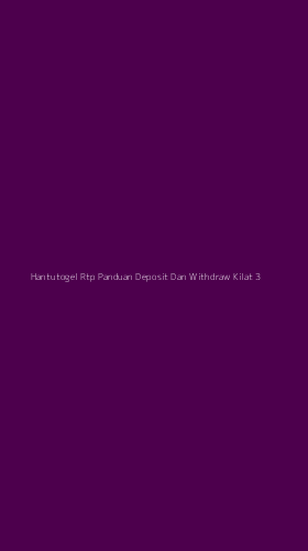 Tampilan Antarmuka Aplikasi Hantutogel Rtp Panduan Deposit Dan Withdraw Kilat - 3