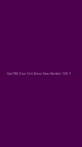 Tampilan Antarmuka Aplikasi Hao788 Situs Slot Bonus New Member 100 - 3