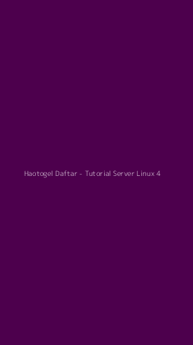 Tampilan Antarmuka Aplikasi Haotogel Daftar - Tutorial Server Linux - 4