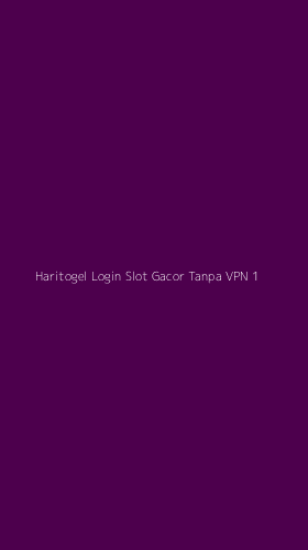 Tampilan Antarmuka Aplikasi Haritogel Login Slot Gacor Tanpa Vpn - 1