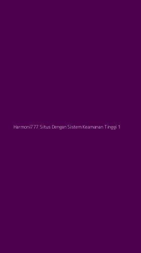 Tampilan Antarmuka Aplikasi Harmoni777 Situs Dengan Sistem Keamanan Tinggi - 1