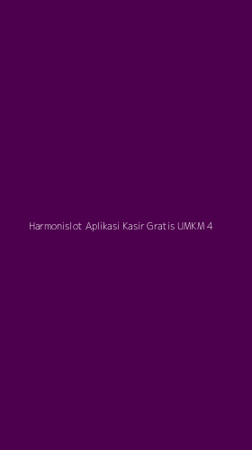 Tampilan Antarmuka Aplikasi Harmonislot Aplikasi Kasir Gratis Umkm - 4