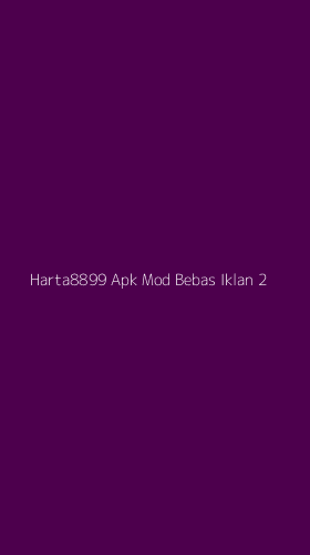Tampilan Antarmuka Aplikasi Harta8899 Apk Mod Bebas Iklan - 2