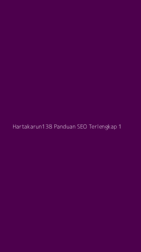 Tampilan Antarmuka Aplikasi Hartakarun138 Panduan Seo Terlengkap - 1