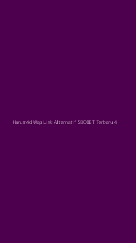Tampilan Antarmuka Aplikasi Harum4d Wap Link Alternatif Sbobet Terbaru - 4