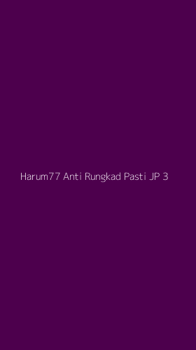 Tampilan Antarmuka Aplikasi Harum77 Anti Rungkad Pasti Jp - 3