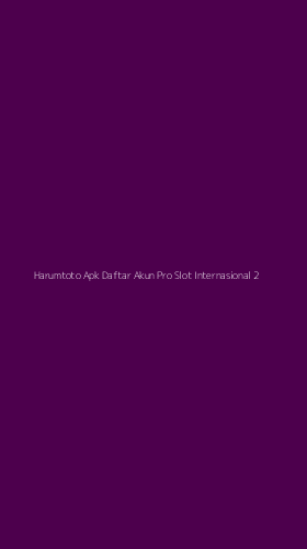 Tampilan Antarmuka Aplikasi Harumtoto Apk Daftar Akun Pro Slot Internasional - 2