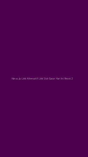 Tampilan Antarmuka Aplikasi Harus Jp Link Alternatif Link Slot Gacor Hari Ini Resmi - 2