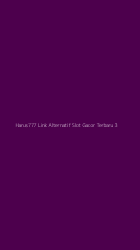 Tampilan Antarmuka Aplikasi Harus777 Link Alternatif Slot Gacor Terbaru - 3