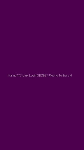 Tampilan Antarmuka Aplikasi Harus777 Link Login Sbobet Mobile Terbaru - 4