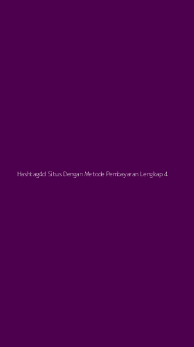 Tampilan Antarmuka Aplikasi Hashtag4d Situs Dengan Metode Pembayaran Lengkap - 4
