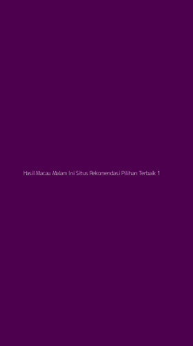 Tampilan Antarmuka Aplikasi Hasil Macau Malam Ini Situs Rekomendasi Pilihan Terbaik - 1