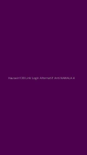 Tampilan Antarmuka Aplikasi Hauswin138 Link Login Alternatif Anti Nawala - 4