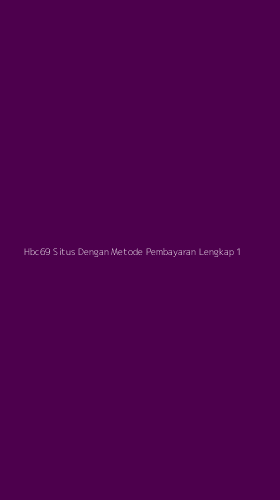 Tampilan Antarmuka Aplikasi Hbc69 Situs Dengan Metode Pembayaran Lengkap - 1